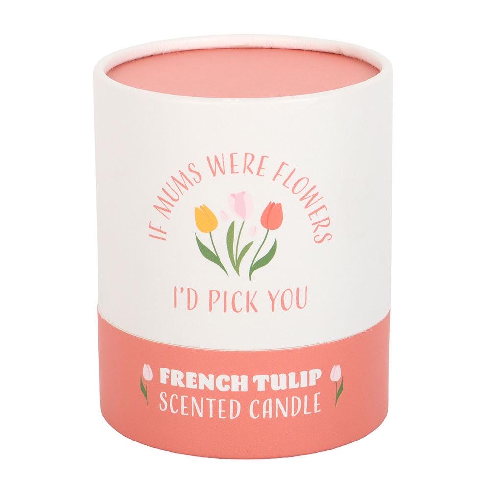 If Mums Were Flowers I’d Pick You Duftkerze | Muttertagsgeschenk | Mama Geschenk | French Tulip Kerze | Geschenk für Mama