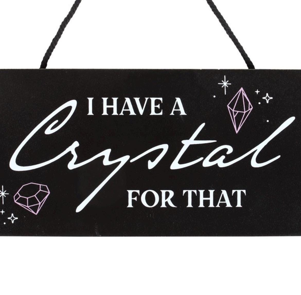 I Have A Crystal For That Holzschild | Lustige Kristall Deko | Crystal Lover Geschenk | Spiritual Home Decor